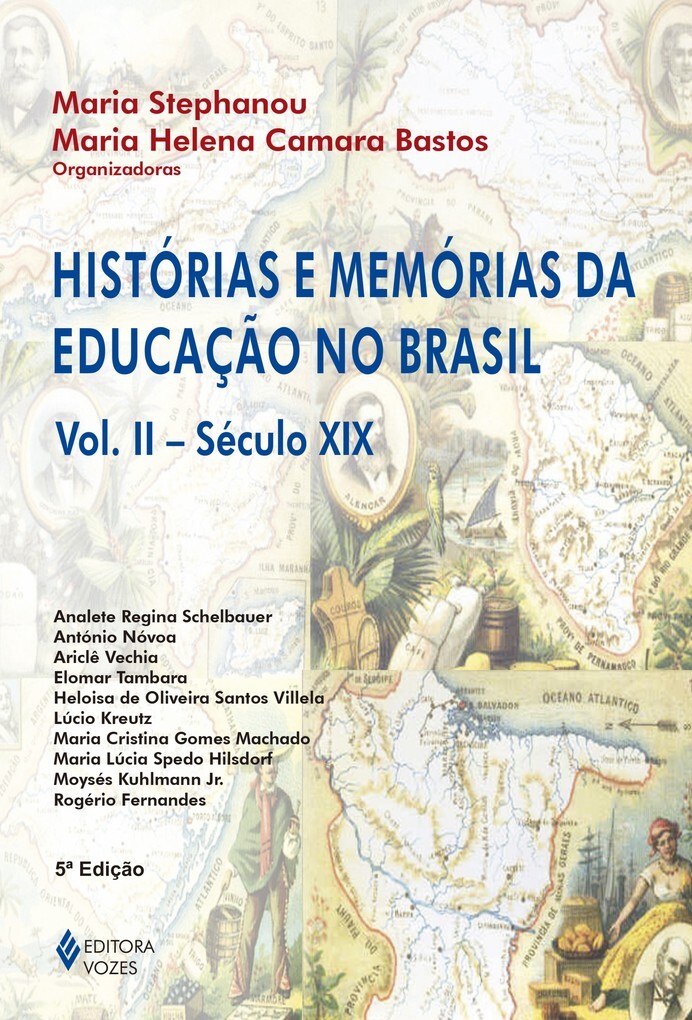 Histórias e memórias da educação no Brasil - Vol. II - Século XIX als eBook von Maria Helena Camara Bastos - Editora Vozes