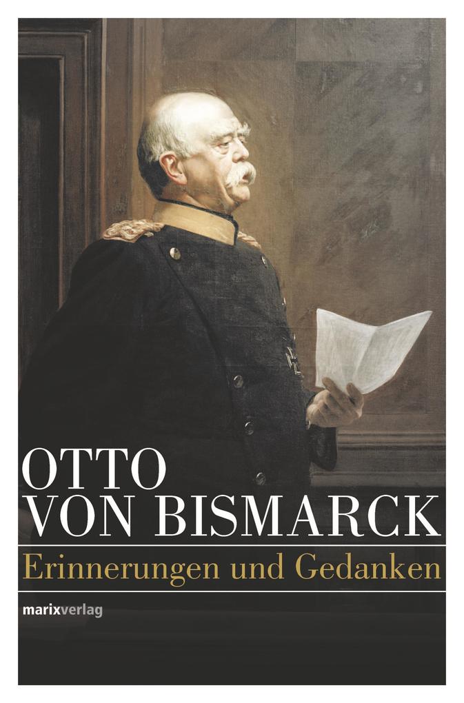 Otto von Bismarck - Politisches Denken - Otto von Bismarck