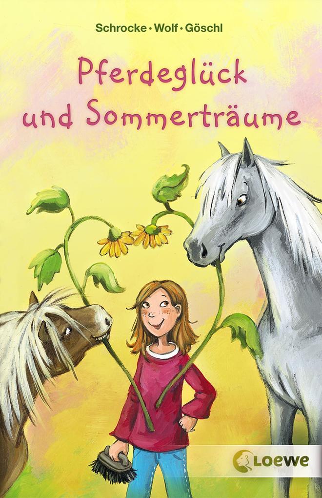 Pferdeglück und Sommerträume - Bettina Göschl/ Klaus-Peter Wolf/ Kathrin Schrocke