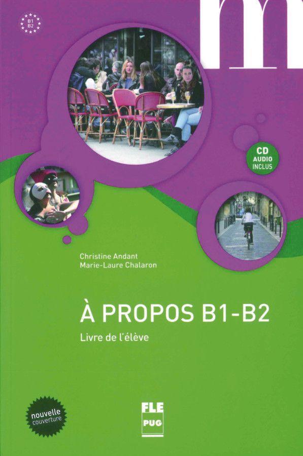 À propos B1-B2. Livre de l'élève (MP3-CD inclus) - Christine Andant/ Marie-Laure Chalaron