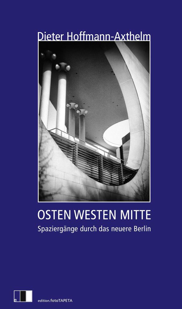 OSTEN WESTEN MITTE - Dieter Hoffmann-Axthelm