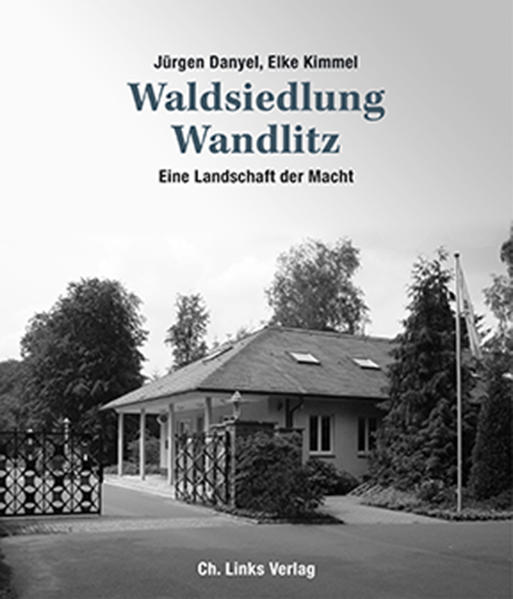 Waldsiedlung Wandlitz - Jürgen Danyel/ Elke Kimmel