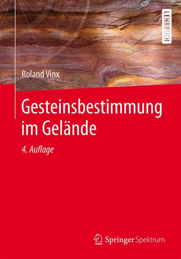 Gesteinsbestimmung im Gelände - Roland Vinx
