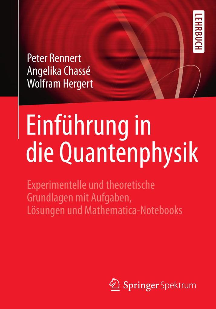 Einführung in die Quantenphysik - Peter Rennert/ Angelika Chassé/ Wofram Hergert