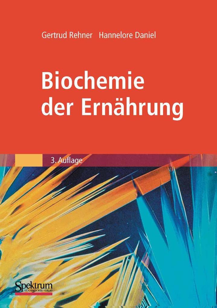 Biochemie der Ernährung - Gertrud Rehner/ Hannelore Daniel