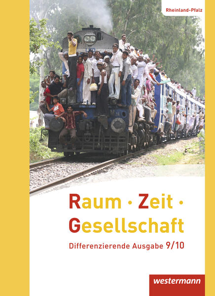 Raum - Zeit - Gesellschaft 9 /10. Schülerband. Rheinland-Pfalz - Thomas Brühne/ Jörg Pfeiffer
