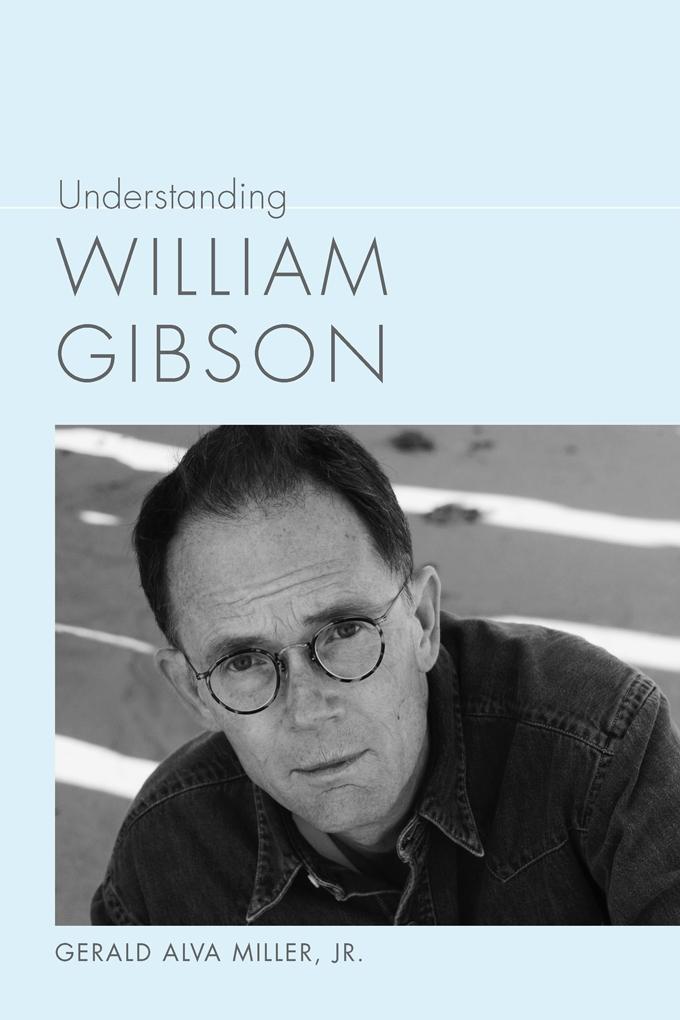 Understanding William Gibson - Jr. Miller