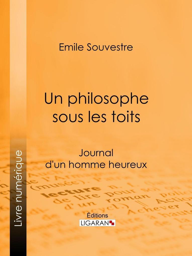 Un philosophe sous les toits - Emile Souvestre/ Ligaran