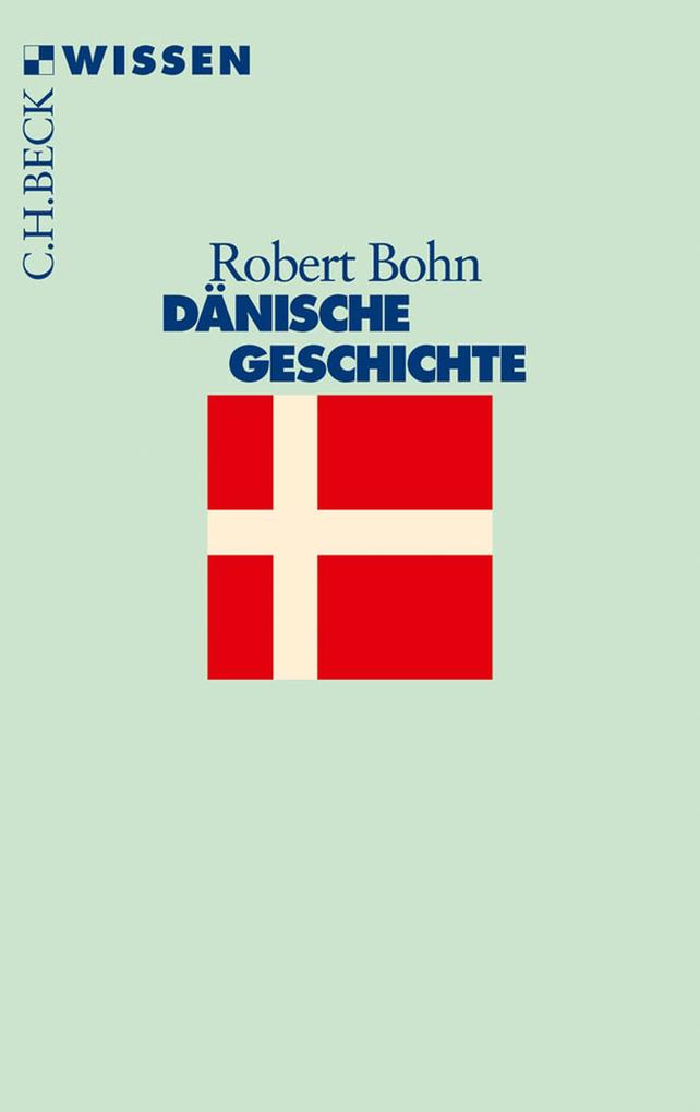 Dänische Geschichte - Robert Bohn