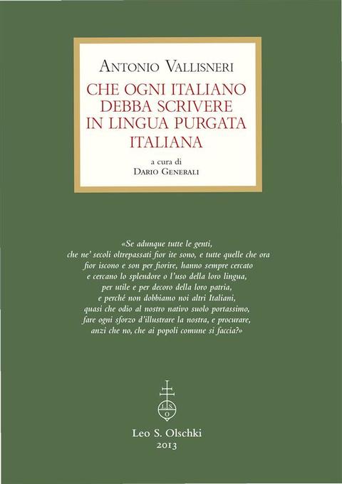 Che ogni italiano debba scrivere in lingua purgata italiana. als eBook von Antonio Vallisneri, Dario Generali (curat./edit.) - Olschki Editore