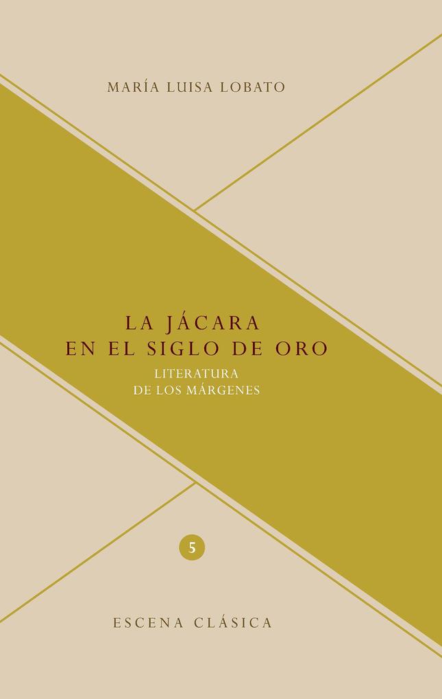 La jácara en el Siglo de Oro - María Luisa Lobato