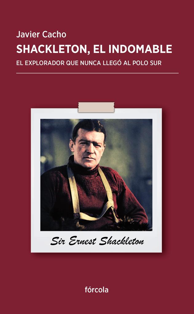 Shackleton el indomable - Javier Cacho