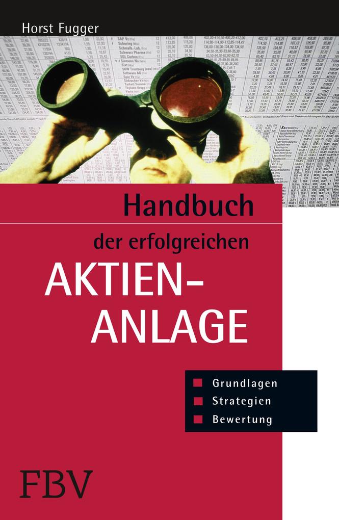 Handbuch der erfolgreichen Aktienanlage - Horst Fugger