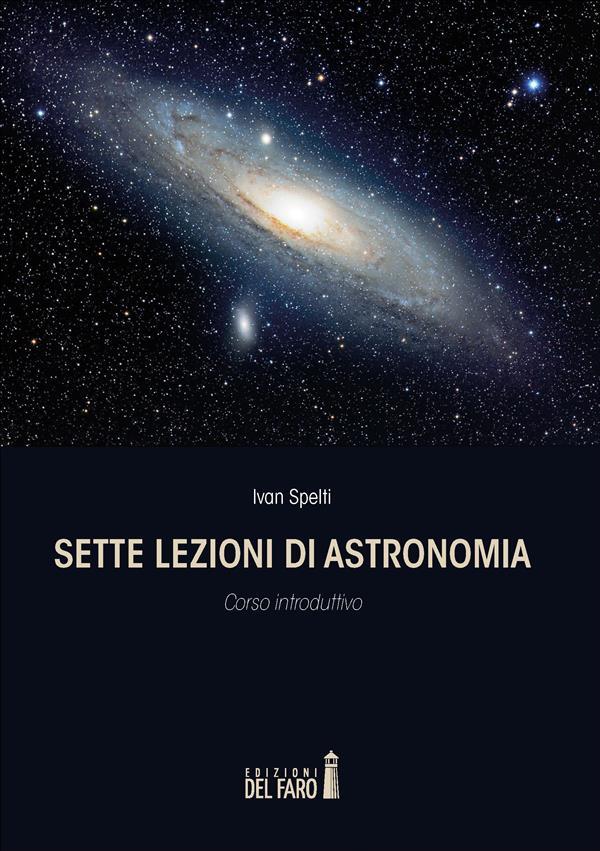 Sette lezioni di astronomia - Ivan Spelti
