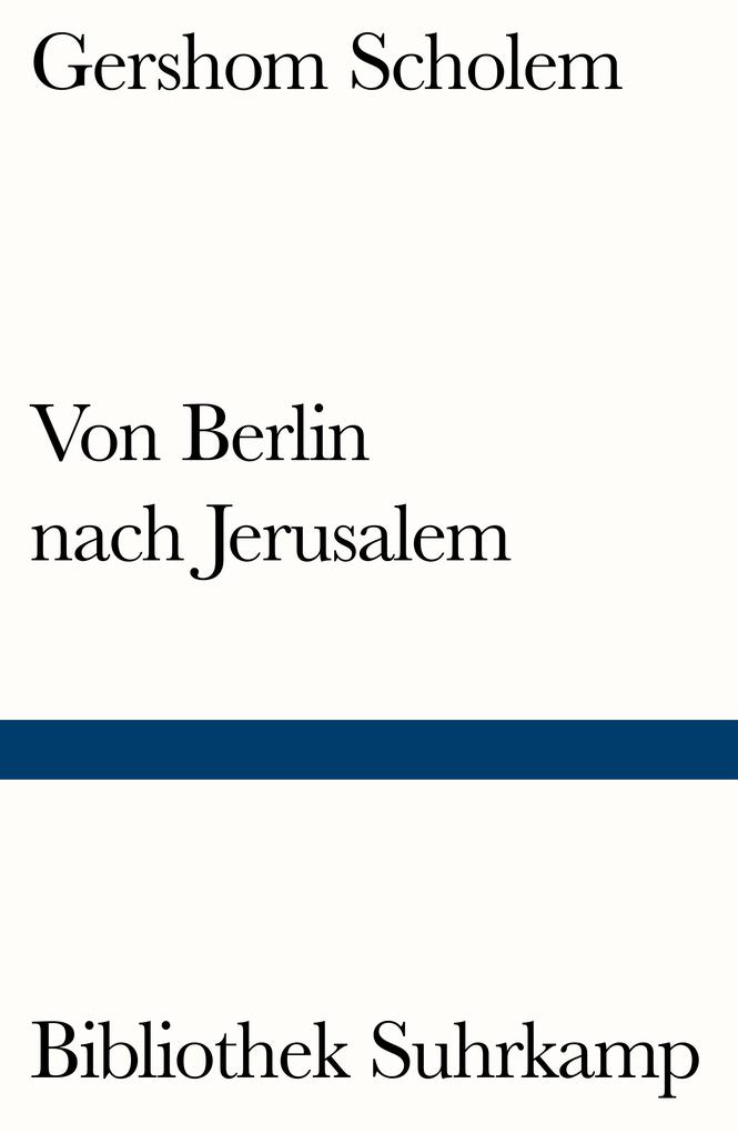 Von Berlin nach Jerusalem - Gershom Scholem