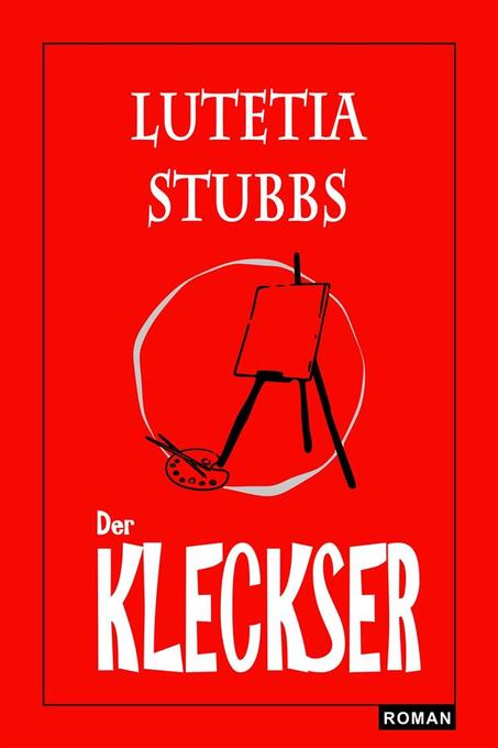 Lutetia Stubbs: Der Kleckser als eBook von Lutetia Stubbs - Lutetia Stubbs