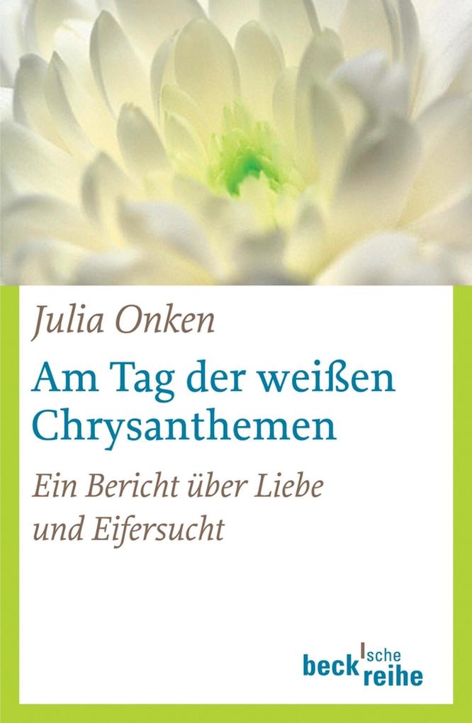 Am Tag der weißen Chrysanthemen - Julia Onken
