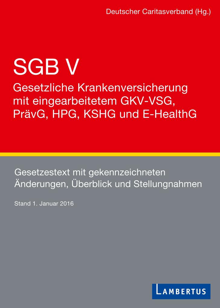 SGB V - Gesetzliche Krankenversicherung mit eingearbeitetem GKV-VSG PrävG HPG KHSG und E-HealthG