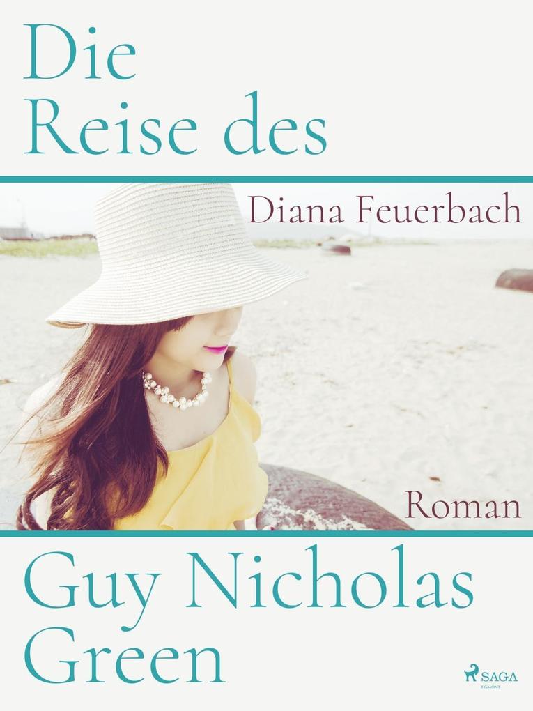 Die Reise des Guy Nicholas Green - Diana Feuerbach