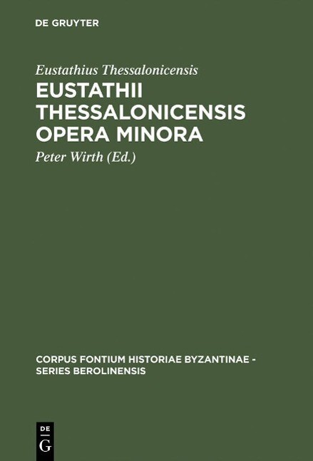 Eustathii Thessalonicensis Opera minora - Eustathius Thessalonicensis