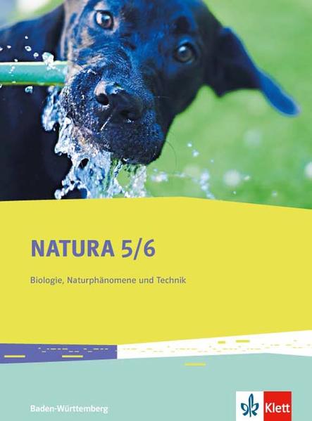 Natura Biologie Naturphänomene und Technik 5./6. Schuljahr. Ausgabe für Baden-Württemberg. Schülerbuch