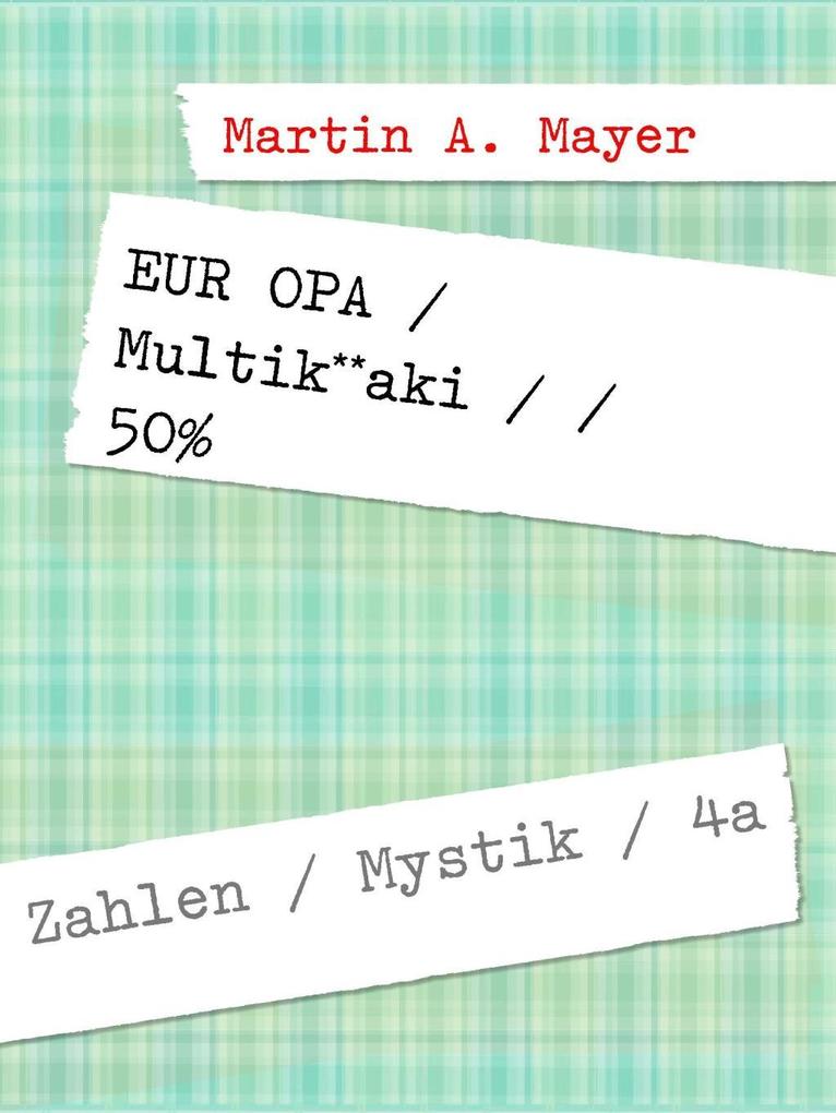EUR OPA / Multik**aki / / 50% - Martin A. Mayer