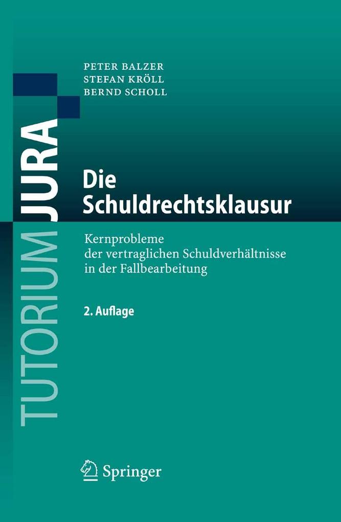 Die Schuldrechtsklausur - Peter Balzer/ Stefan Kröll/ Bernd Scholl