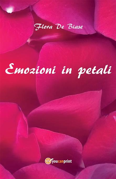Emozioni in petali als eBook von Flora De Biase - Youcanprint