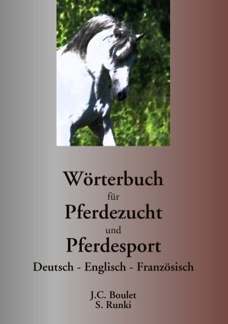 Wörterbuch für Pferdezucht und Pferdesport - Jean-Claude Boulet/ Steffen Runki