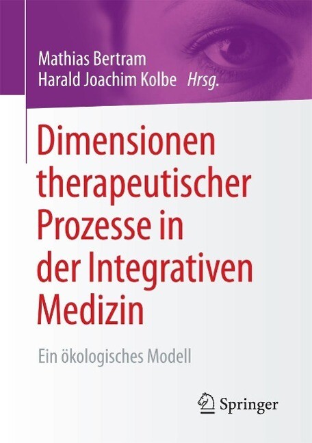 Dimensionen therapeutischer Prozesse in der Integrativen Medizin