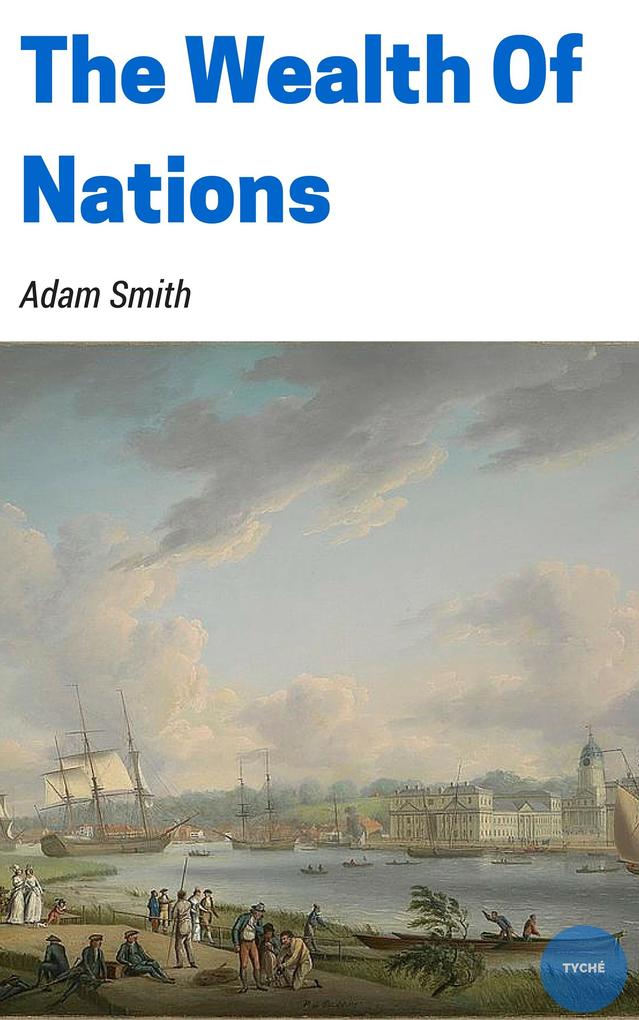 The Wealth Of Nations - Adam Smith