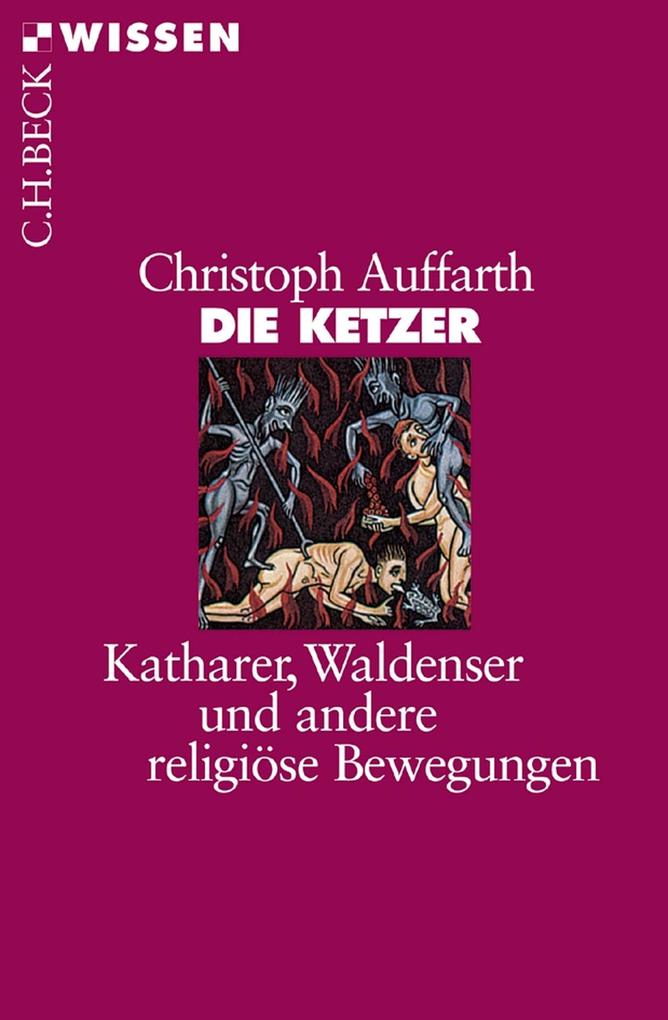 Die Ketzer - Christoph Auffarth