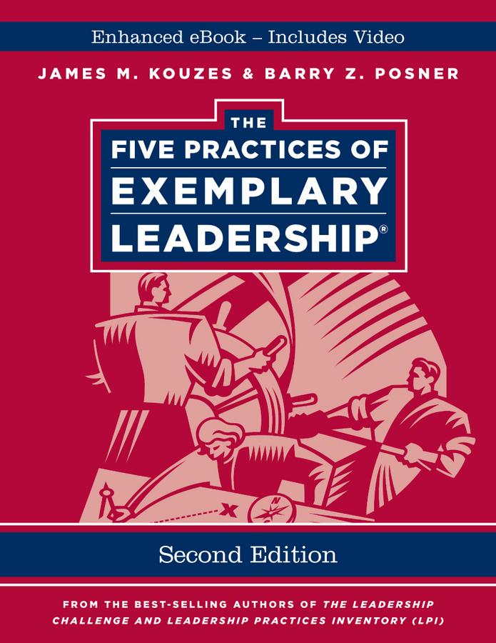 The Five Practices of Exemplary Leadership Enhanced Edition - James M. Kouzes/ Barry Z. Posner
