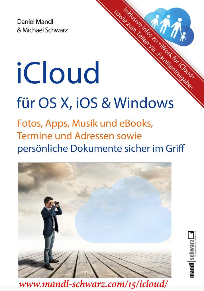 iCloud auf Mac (OS X) Apple-Mobilgeräten (iOS) und auf Windows-PC - Daniel Mandl/ Michael Schwarz