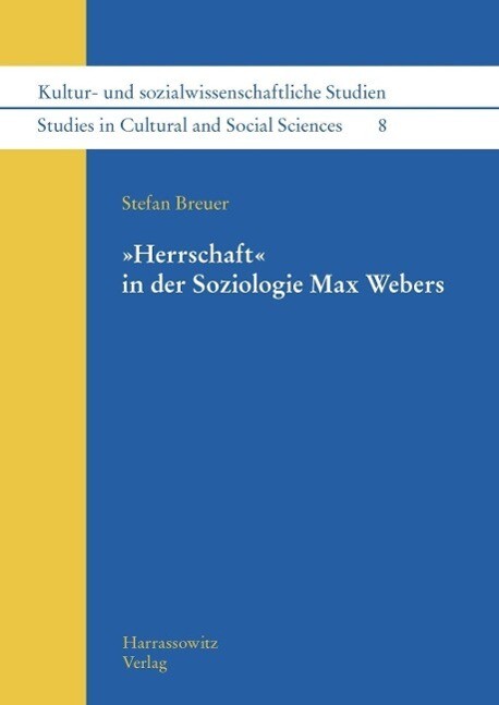 Herrschaft in der Soziologie Max Webers - Stefan Breuer