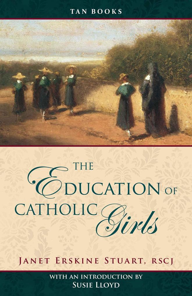 Education of Catholic Girls - Rscj Mother Janet Erskine Stuart