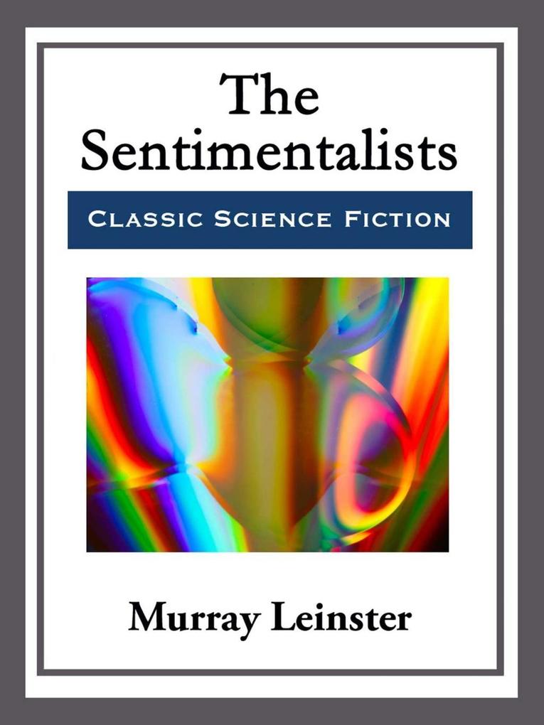 The Sentimentalists - Murray Leinster