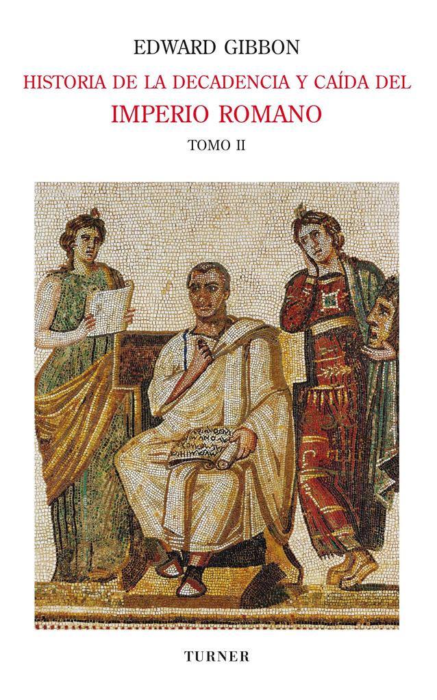 Historia de la decadencia y caída del Imperio Romano. Tomo II - Edward Gibbon