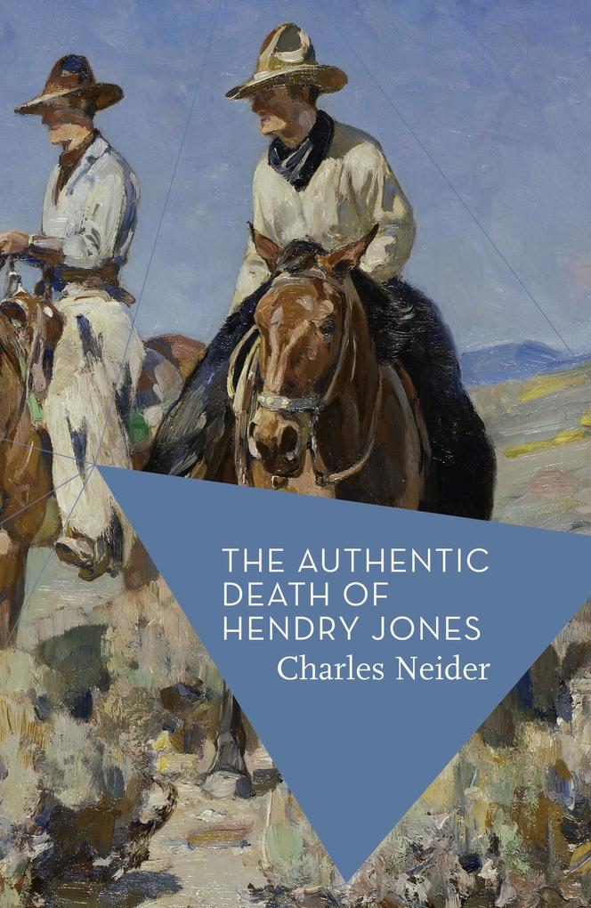 The Authentic Death of Hendry Jones - Charles Neider