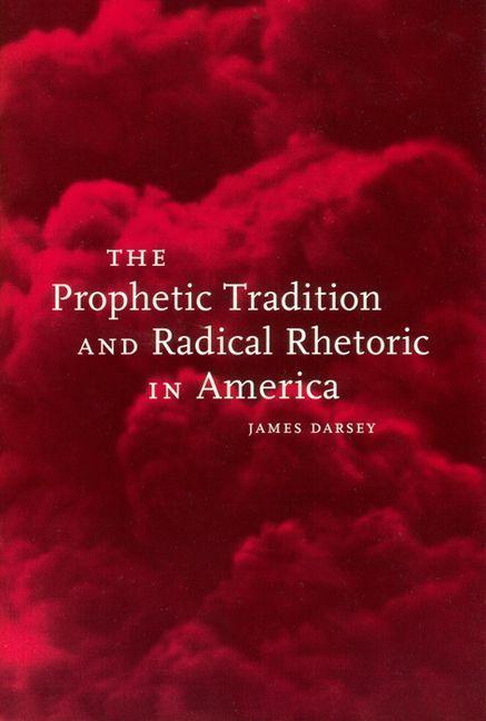 Prophetic Tradition and Radical Rhetoric in America