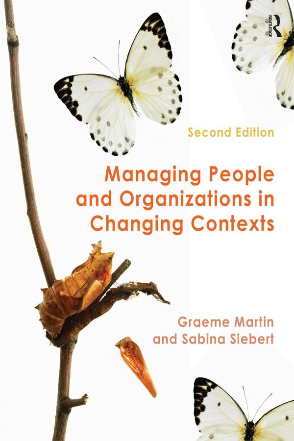 Managing People and Organizations in Changing Contexts - Graeme Martin/ Sabina Siebert