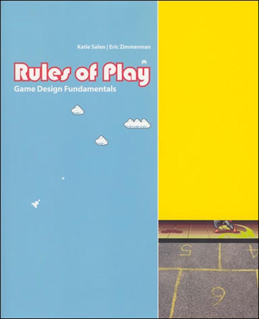 Rules of Play - Katie Salen Tekinbas/ Eric Zimmerman