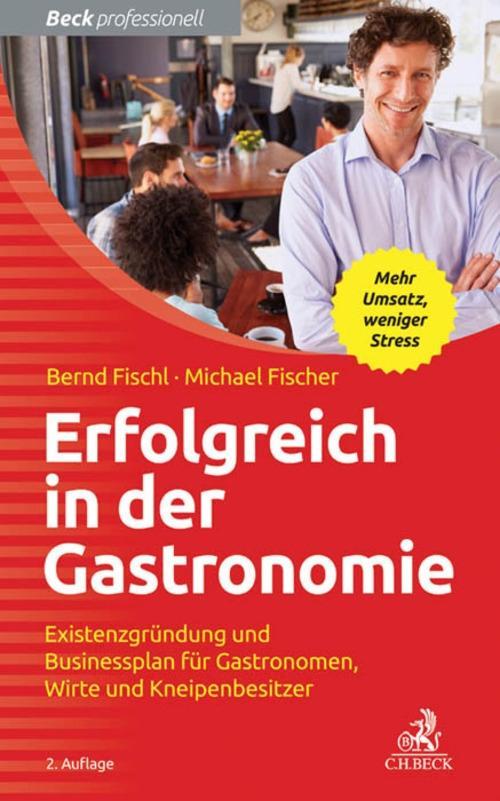 Erfolgreich in der Gastronomie - Bernd Fischl/ Michael Fischer