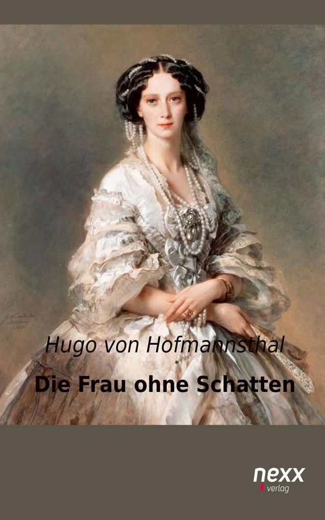 Die Frau ohne Schatten - Hugo Von Hofmannsthal