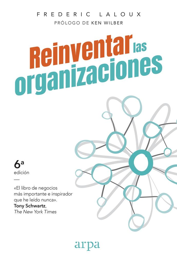 Reinventar las organizaciones - Frederic Laloux