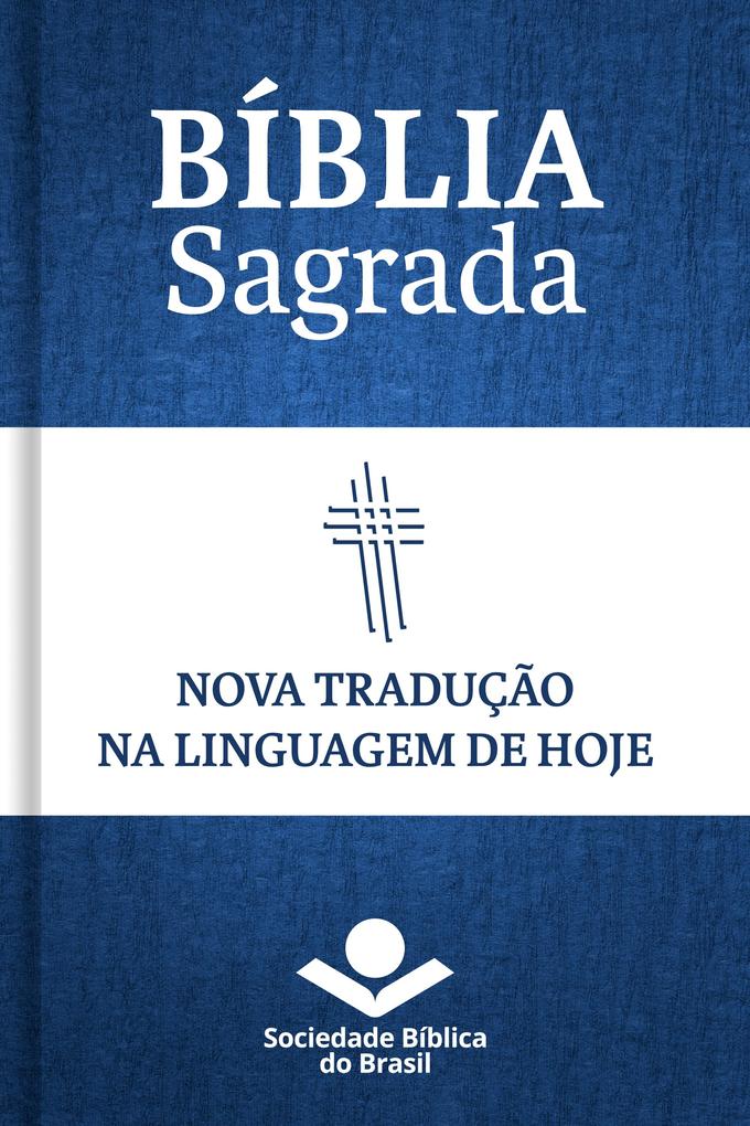 Bíblia Sagrada NTLH - Nova Tradução na Linguagem de Hoje - Sociedade Bíblica do Brasil