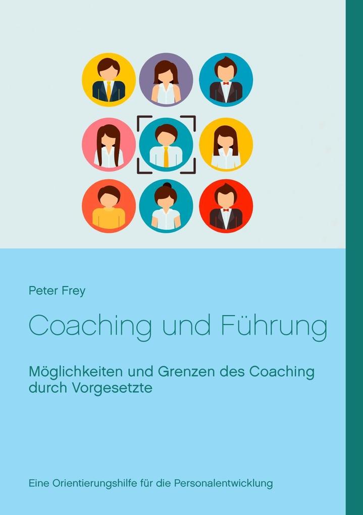 Coaching und Führung als eBook von Peter Frey - Books on Demand
