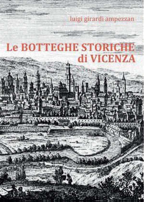 Le botteghe storiche di Vicenza als eBook von Luigi Girardi Ampezzan - Youcanprint