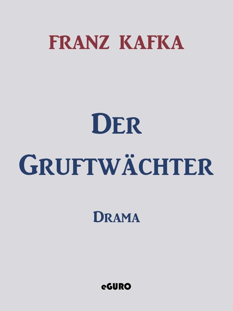 Der Gruftwächter - Franz Kafka