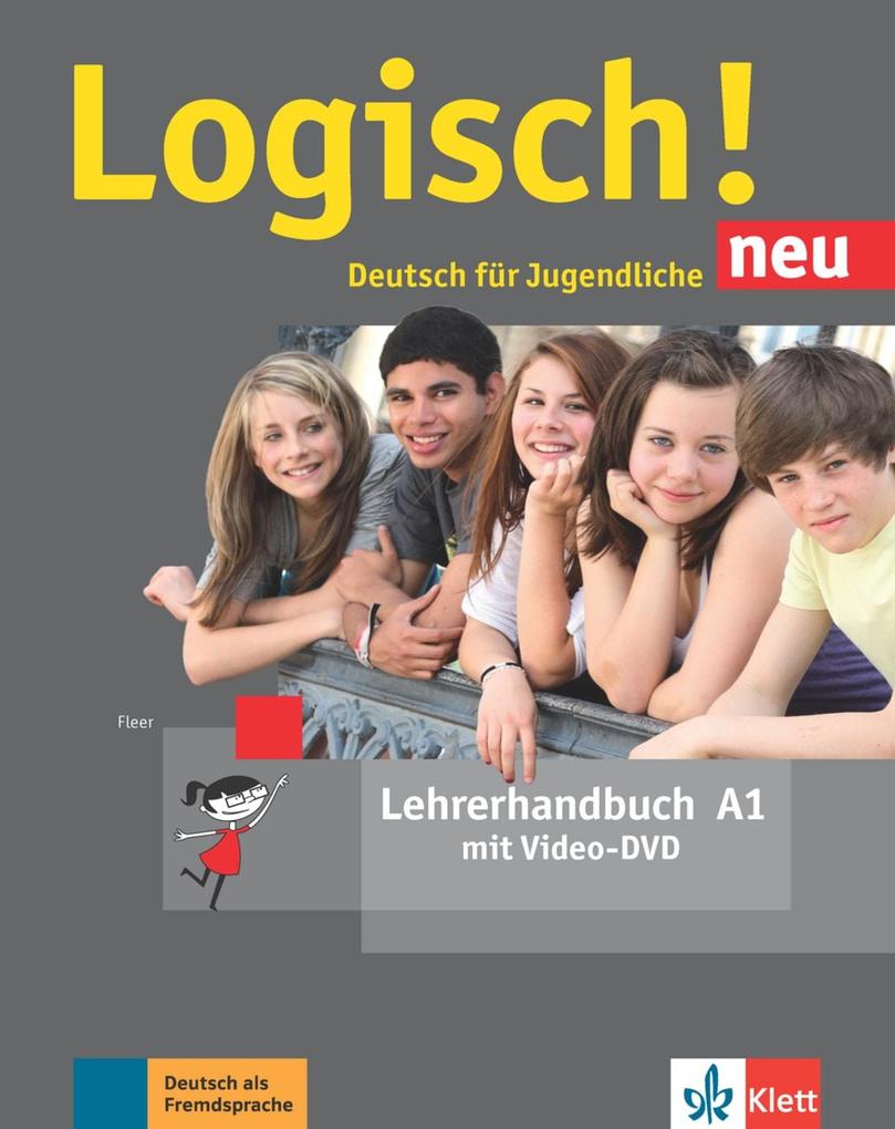Logisch! neu A1. Lehrerhandbuch mit Video-DVD - Sarah Fleer/ Sabine Franke/ Theo Scherling